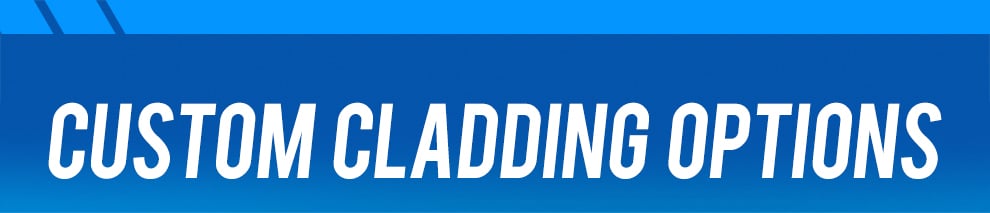 Custom Cladding Options