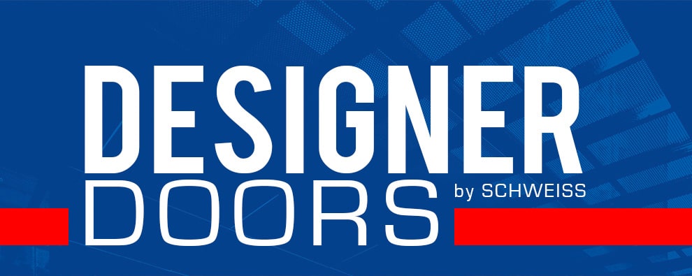 Designer Doors by Schweiss Designer Doors by Schweiss