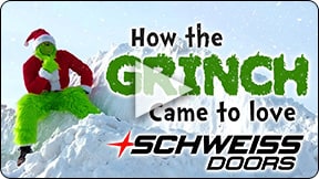 A holiday tale of how the Grinch came to love Schweiss Doors