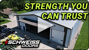 Schweiss Doors stand the test of time with strength you can trust!